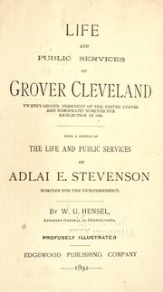 Life and public services of Grover Cleveland by W. U. Hensel