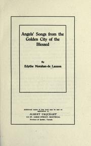 Angel's songs from the golden city of the blessed by Edythe Morahan de Lauzon