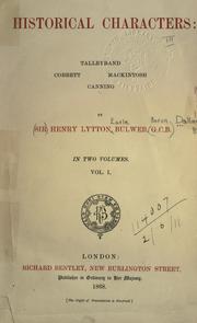 Cover of: Historical characters by Henry Lytton Bulwer Baron Dalling and Bulwer, Dalling and Bulwer, William Henry Lytton Earle Bulwer, baron, Henry Lytton Bulwer Baron Dalling and Bulwer