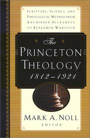 The Princeton theology, 1812-1921 by Mark A. Noll