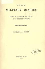 Cover of: Three military diaries by Samuel A. Green