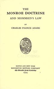 Cover of: The Monroe doctrine and Mommsen's law by Charles Francis Adams Jr.