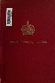 Cover of: Dress worn at His Majesty's court by edited by Herbert A.P. Trendell.