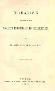 A treatise on some of the insects injurious to vegetation by Harris, Thaddeus William