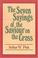 Cover of: The Seven Sayings of the Saviour on the Cross