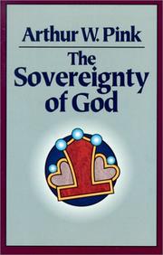 Cover of: The Sovereignty of God by Arthur W. Pink