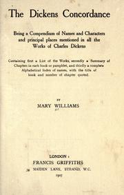 Cover of: The Dickens concordance: being a compendium of names and characters and principal places mentioned in all the works of Charles Dickens ...