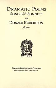Cover of: Dramatic poems, songs & sonnets by Robertson, Donald.