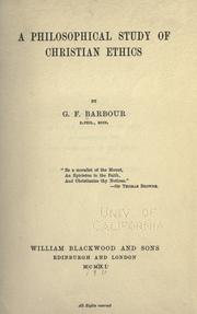 Cover of: A p hilosophical study of Christian ethics by Barbour, George Freeland, Barbour, George Freeland