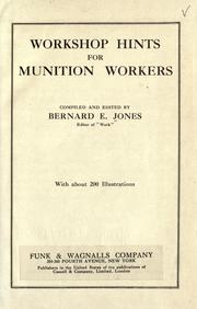 Cover of: Workshop hints for munition workers by compiled and edited by Bernard E. Jones.