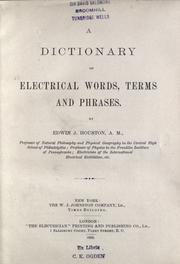 A dictionary of electrical words, terms and phrases by Edwin J. Houston