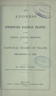 Cover of: address on interstate railway traffic, at the tenth annual meeting of the National board of trade, December 11, 1879.