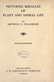 Cover of: Picturing miracles of plant and animal life by Arthur C. Pillsbury
