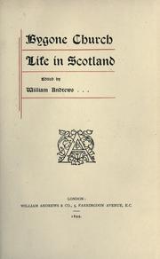 Cover of: Bygone church life in Scotland