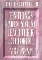 Cover of: 10 things parents must teach their children | Edith Schaeffer