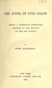 Cover of: The jewel of Ynys Galon, being a hitherto unprinted chapter in the history of the sea rovers