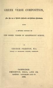 Cover of: Greek verse composition :bfor the use of public schools and private students, being a revised edition of the Greek verses of Shrewsbury School