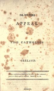 Cover of: Dr. Milner's appeal to the Catholics of Ireland.