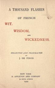 Cover of: thousand flashes of French wit, wisdom, and wickedness.