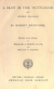 Cover of: A blot in the 'scutcheon by Robert Browning