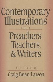 Cover of: Contemporary illustrations for preachers, teachers, and writers by Craig Brian Larson