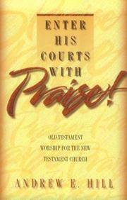 Cover of: Enter His Courts with Praise!: Old Testament Worship for the New Testament Church