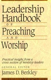 Cover of: Leadership Handbook of Preaching and Worship by James D. Berkley