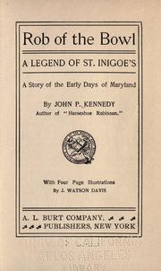 Cover of: Rob of the Bowl: a legend of St. Inigoe's : a story of the early days of Maryland
