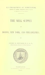 Cover of: The milk supply of Boston, New York and Philadelphia