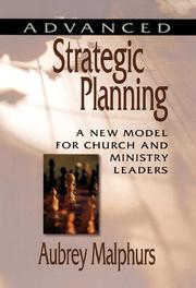 Cover of: Advanced Strategic Planning: A New Model for Church and Ministry Leaders