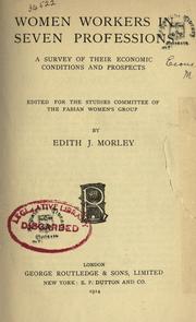 Cover of: Women workers in seven professions by edited for the Studies Committee of the Fabian Women's Group by Edith J. Morley.