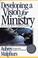Cover of: Developing a vision for ministry in the 21st century