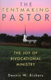 The tentmaking pastor by Dennis W. Bickers
