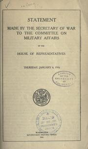 Cover of: Statement made by the Secretary of War to the Committee on Military Affairs of the House of Representatives by United States Department of War