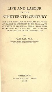 Cover of: Life and labour in the nineteenth century by Fay, C. R.