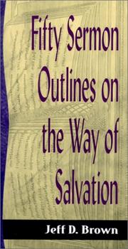 Cover of: Fifty Sermon Outlines on the Way of Salvation (Sermon Outline Series) | Jeff D. Brown