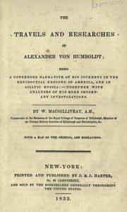 Cover of: The travels and researches of Alexander von Humboldt by Alexander von Humboldt