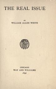 Cover of: The real issue by William Allen White, William Allen White