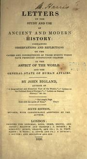 Cover of: Letters on the study and use of ancient and modern history: containing observations and reflections on the causes and consequences of those events which have produced conspicuous changes in the aspect of the world, and the general state of human affairs.