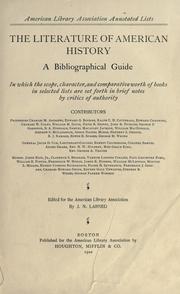 Cover of: The literature of American history: a bibliographical guide, in which the scope, character, and comparative worth of books in selected lists are set forth in brief notes by critics of authority