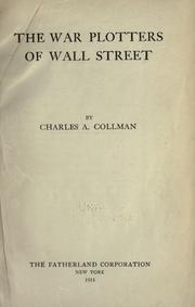 Cover of: The war plotters of Wall street by Charles Albert Collman