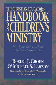 Cover of: Christian Educators Handbook on Childrens Ministry, The, by Robert J. Choun, Michael S. Lawson
