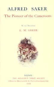 Cover of: Alfred Saker, the pioneer of the Cameroons by E. M. Saker