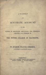 Cover of: A succinct and accurate account of the system of discipline, education, and theology adopted and pursued in the popish college of Maynooth.