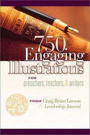 Cover of: 750 engaging illustrations for preachers, teachers & writers by Craig Brian Larson