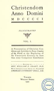 Cover of: Christendom anno domini MDCCCCI: a presentation of Christian conditions and activities in every country of the world at the beginning of the 20th century by more than 60 contributors