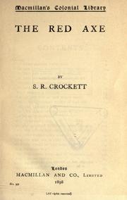 Cover of: The red axe by Samuel Rutherford Crockett, Samuel Rutherford Crockett