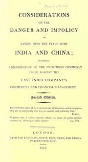 Cover of: Considerations on the danger and impolicy of laying open the trade with India and China by East India Company
