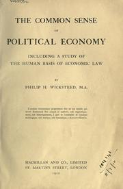 Cover of: The common sense of political econom: including a study of the human basis of economic law.