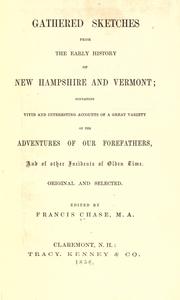 Cover of: Gathered sketches from the early history of New Hampshire and Vermont by Francis Chase